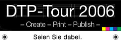 DTP-Tour 2006: Create – Print – Publish