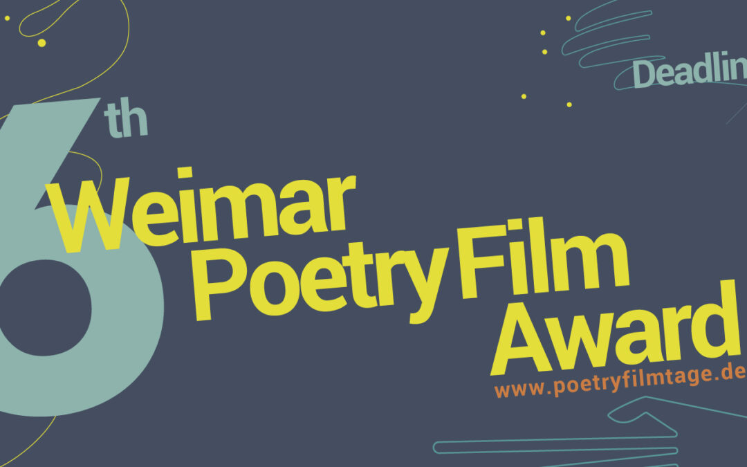 Call for Entry: 6. Weimarer Poetryfilm-Preis