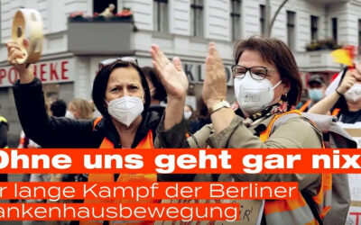 Film + Diskussion: „Ohne uns geht gar nix – Der lange Kampf der Berliner Krankenhausbewegung“