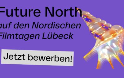 Ausschreibung: Future North auf den Nordischen Filmtagen